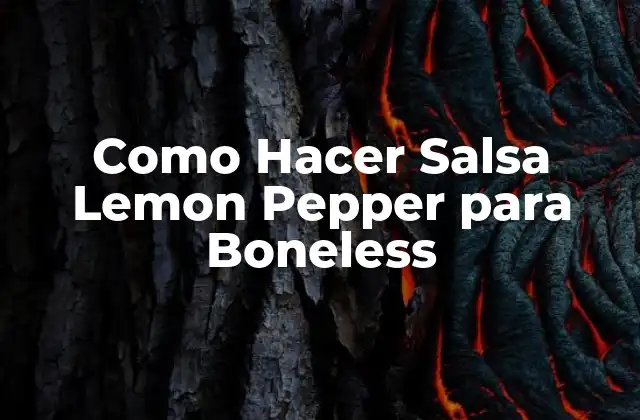 Como Hacer Salsa Lemon Pepper para Boneless