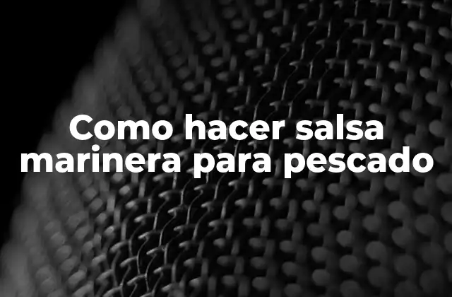 ¿Qué es la salsa marinera y para qué sirve?
