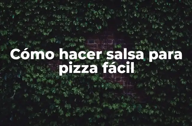 Cómo Hacer Salsa para Pizza Fácil