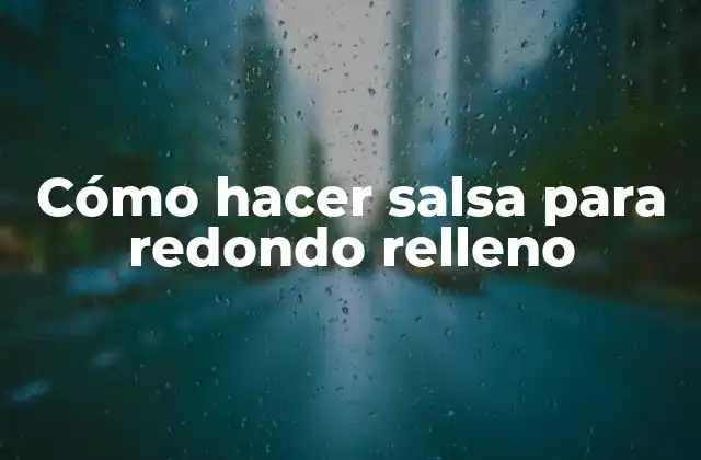 Cómo Hacer Salsa para Redondo Relleno 2 Cómo hacer salsa para redondo relleno