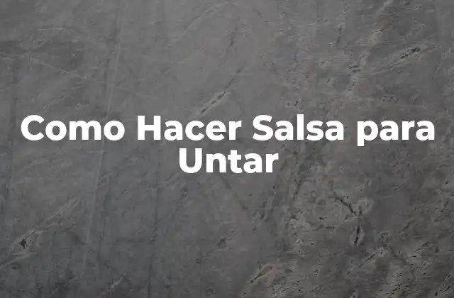 Como Hacer Salsa para Untar