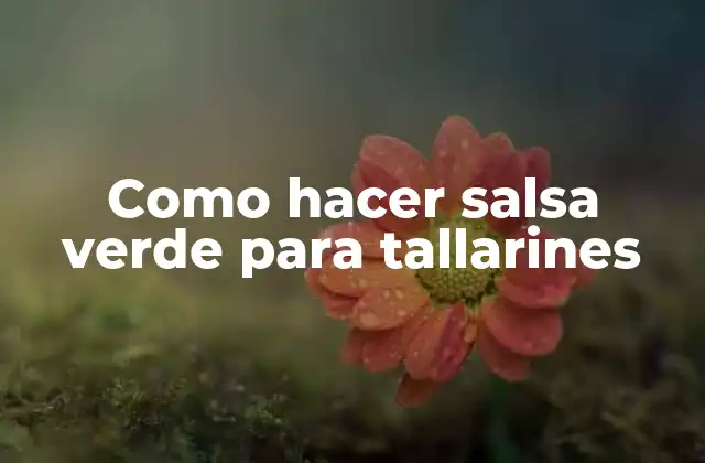 Como Hacer Salsa Verde para Tallarines