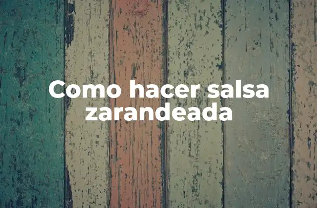 Como Hacer Salsa Zarandeada