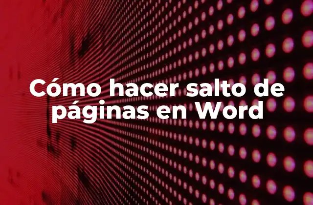 Cómo Hacer Salto de Páginas en Word