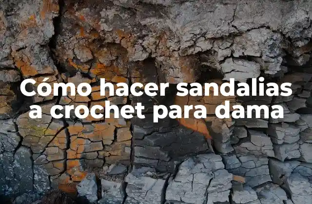 Cómo Hacer Sandalias a Crochet para Dama