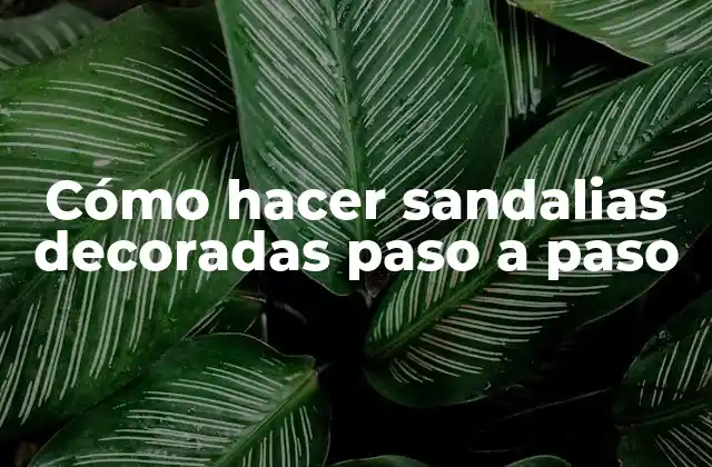 Cómo hacer sandalias decoradas paso a paso