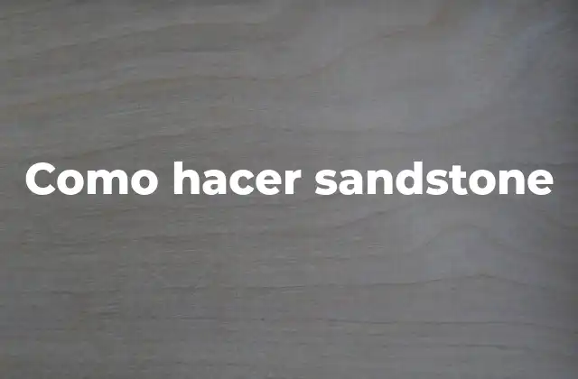 Como Hacer Sandstone