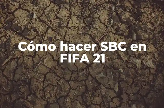 Cómo Hacer Sbc en Fifa 21