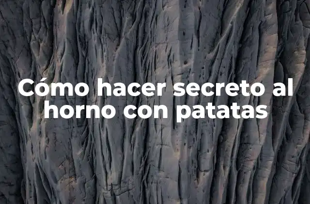 Cómo Hacer Secreto Al Horno con Patatas