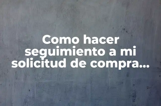 Como Hacer Seguimiento a Mi Solicitud de Compra Odoo Enterprise
