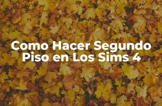 Como Hacer Segundo Piso en los Sims 4
