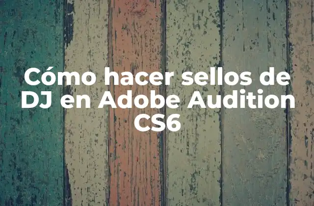 Cómo Hacer Sellos de Dj en Adobe Audition Cs6
