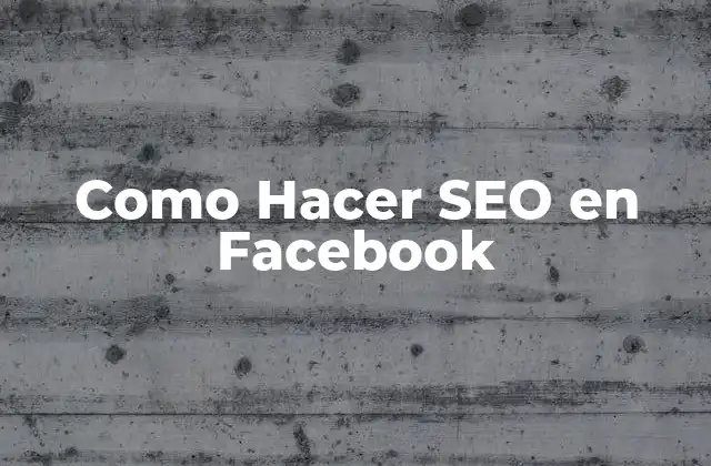 Como Hacer Seo en Facebook