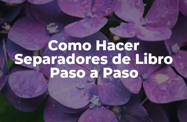 Como Hacer Separadores de Libro Paso a Paso