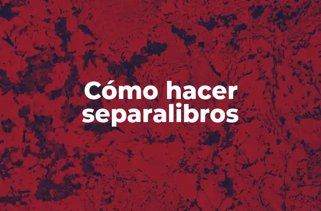Cómo Hacer Separalibros 2 Cómo hacer separalibros