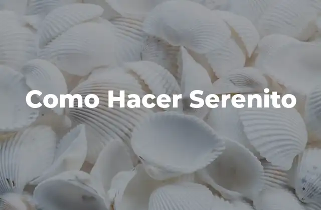 Como Hacer Serenito