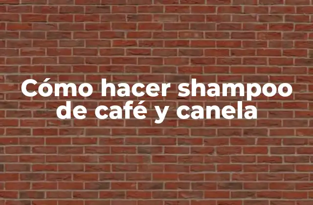 Cómo Hacer Shampoo de Café y Canela