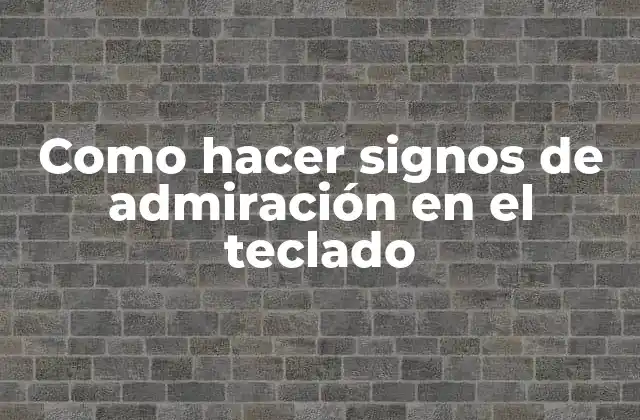 Como Hacer Signos de Admiración en el Teclado