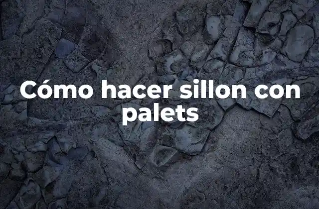 Cómo Hacer Sillon con Palets