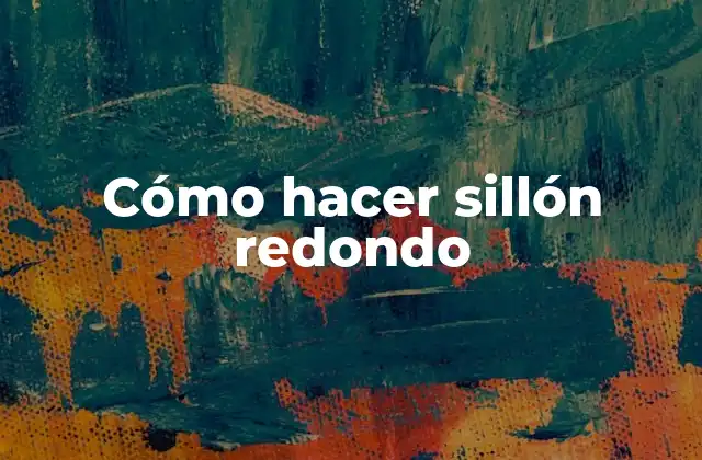 Cómo Hacer Sillón Redondo