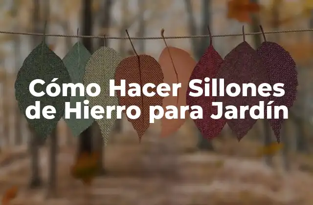 Cómo Hacer Sillones de Hierro para Jardín