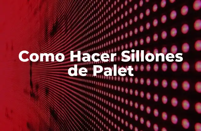 Como Hacer Sillones de Palet 2 ¿Qué son los Sillones de Palet?