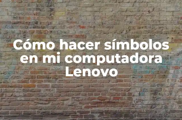 ¿Qué son los símbolos y cómo se utilizan en una computadora Lenovo?
