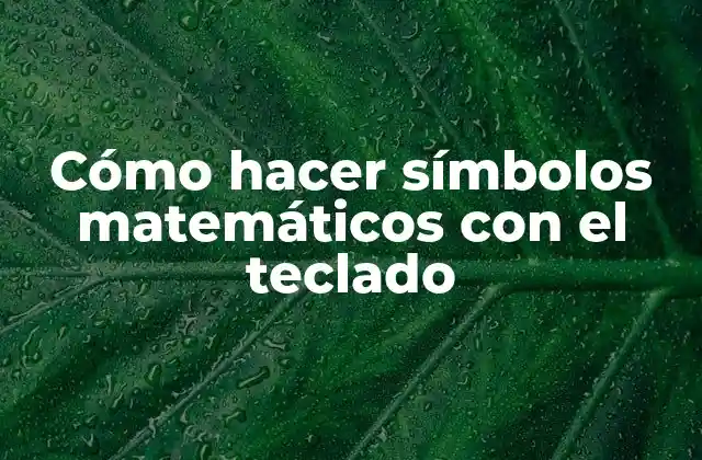 Cómo Hacer Símbolos Matemáticos con el Teclado 2 Cómo hacer símbolos matemáticos con el teclado