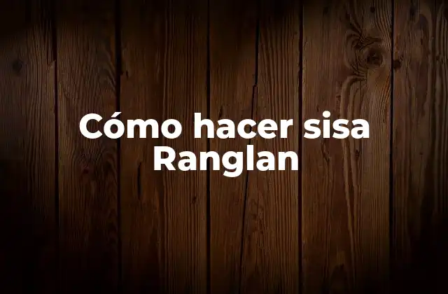 Cómo Hacer Sisa Ranglan
