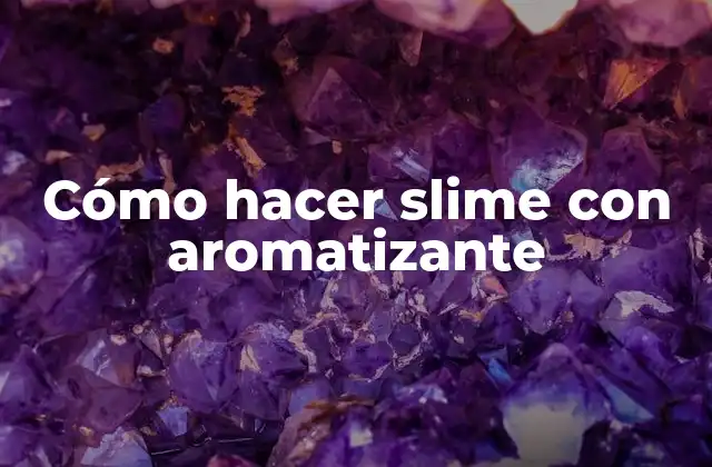 Cómo Hacer Slime con Aromatizante 2 Cómo hacer slime con aromatizante