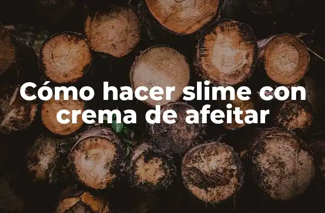 Cómo Hacer Slime con Crema de Afeitar