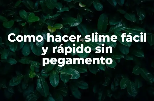 Como Hacer Slime Fácil y Rápido sin Pegamento 2 Qué es el slime y para qué sirve