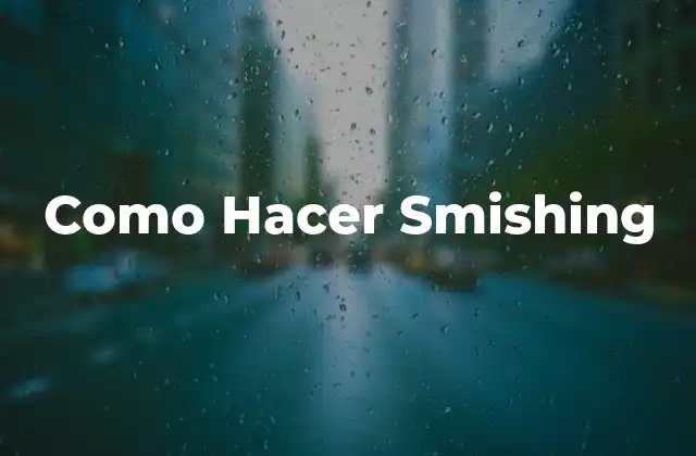 Como Hacer Smishing 2 ¿Qué es Smishing?