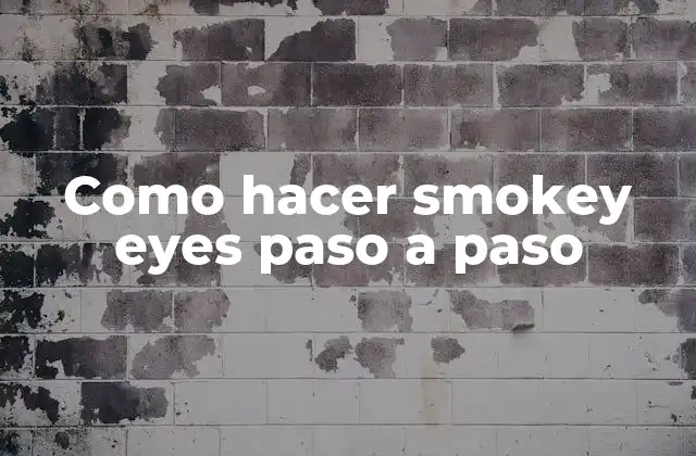 ¿Qué es un smokey eyes y para qué sirve?