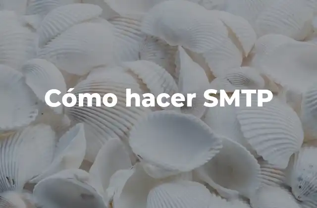 Cómo Hacer Smtp