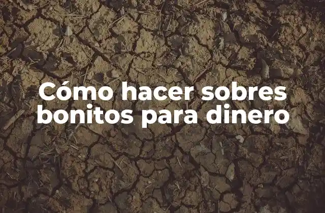 Cómo Hacer Sobres Bonitos para Dinero