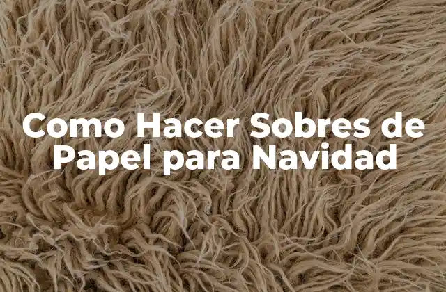 Como Hacer Sobres de Papel para Navidad