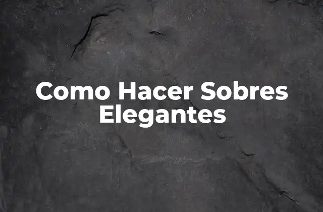 Como Hacer Sobres Elegantes