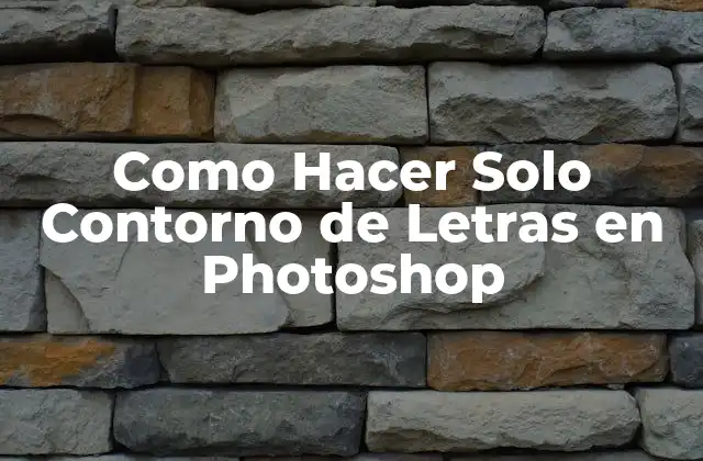 ¿Qué es un Contorno de Letras en Photoshop?