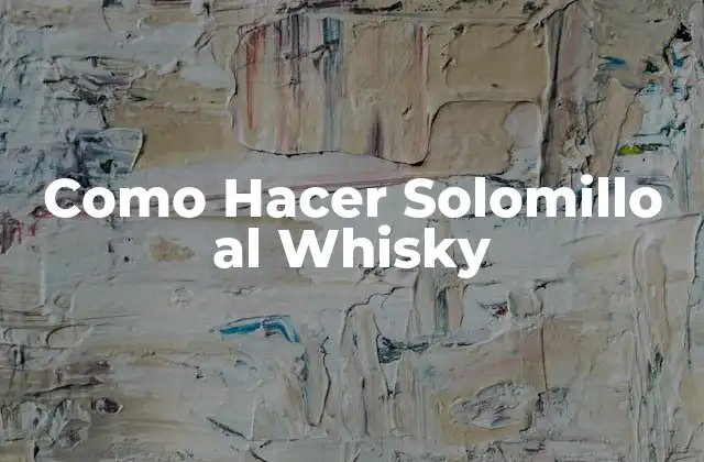Como Hacer Solomillo Al Whisky