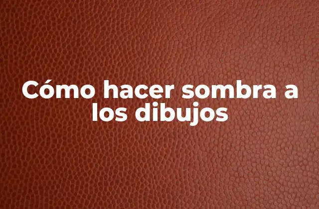 Cómo Hacer Sombra a los Dibujos