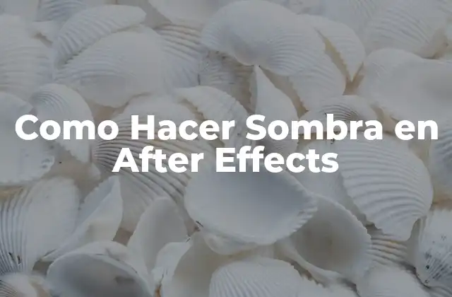 Como Hacer Sombra en After Effects
