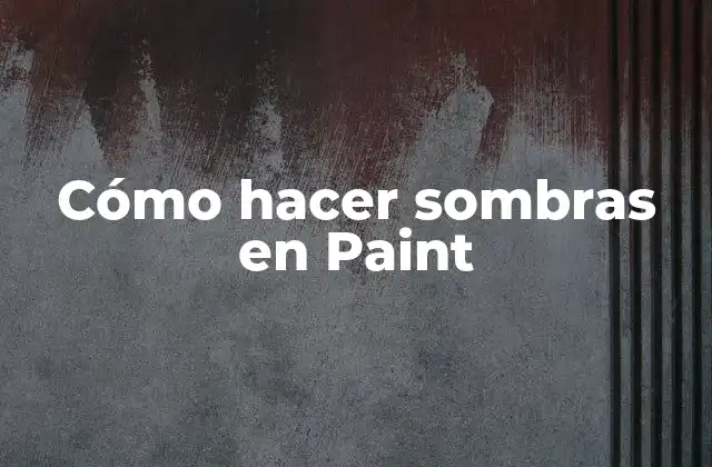 Cómo hacer sombras en Paint