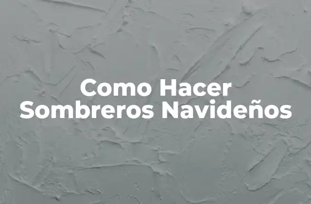 Como Hacer Sombreros Navideños 2 Como Hacer Sombreros Navideños