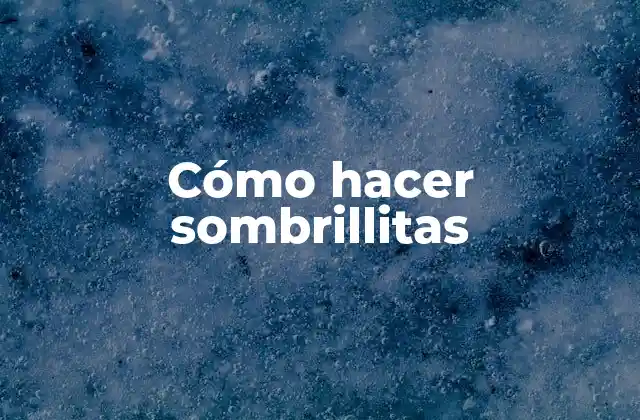 Cómo Hacer Sombrillitas