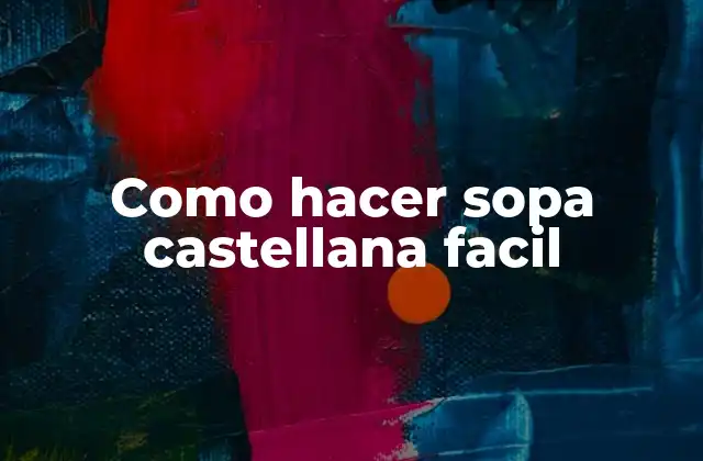 Como Hacer Sopa Castellana Facil