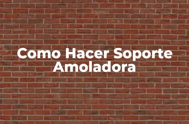 Como Hacer Soporte Amoladora