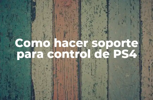 Como Hacer Soporte para Control de Ps4 2 ¿Qué es un soporte para control de PS4?