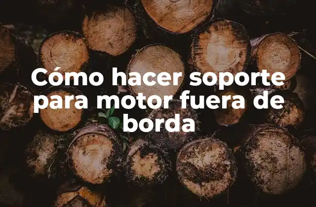 Cómo hacer soporte para motor fuera de borda