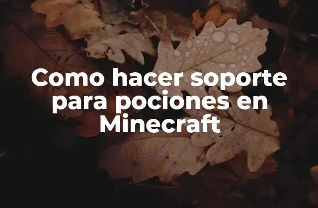 Como Hacer Soporte para Pociones en Minecraft 2 Soporte para pociones en Minecraft